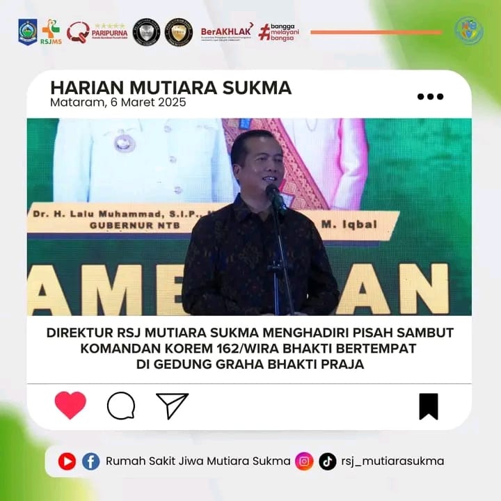 DIREKTUR RSJ MUTIARA SUKMA MENGHADIRI PISAH SAMBUT KOMANDAN KOREM 162/WIRA BHAKTI BERTEMPAT DI GEDUNG GRAHA BHAKTI PRAJA